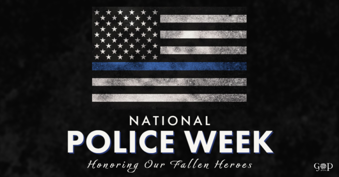 May 15th through May 19th is National Police Week. Thank you to the brave men and women who protect and serve our community.