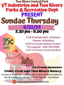 Thursday, June 22nd, will be Sundae Thursday at Central Park in Two Rivers from 5:30 p.m. to 8 p.m. 