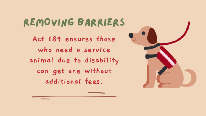 Act 189 ensures those who need a service animal due to disability can get one without additional fees.