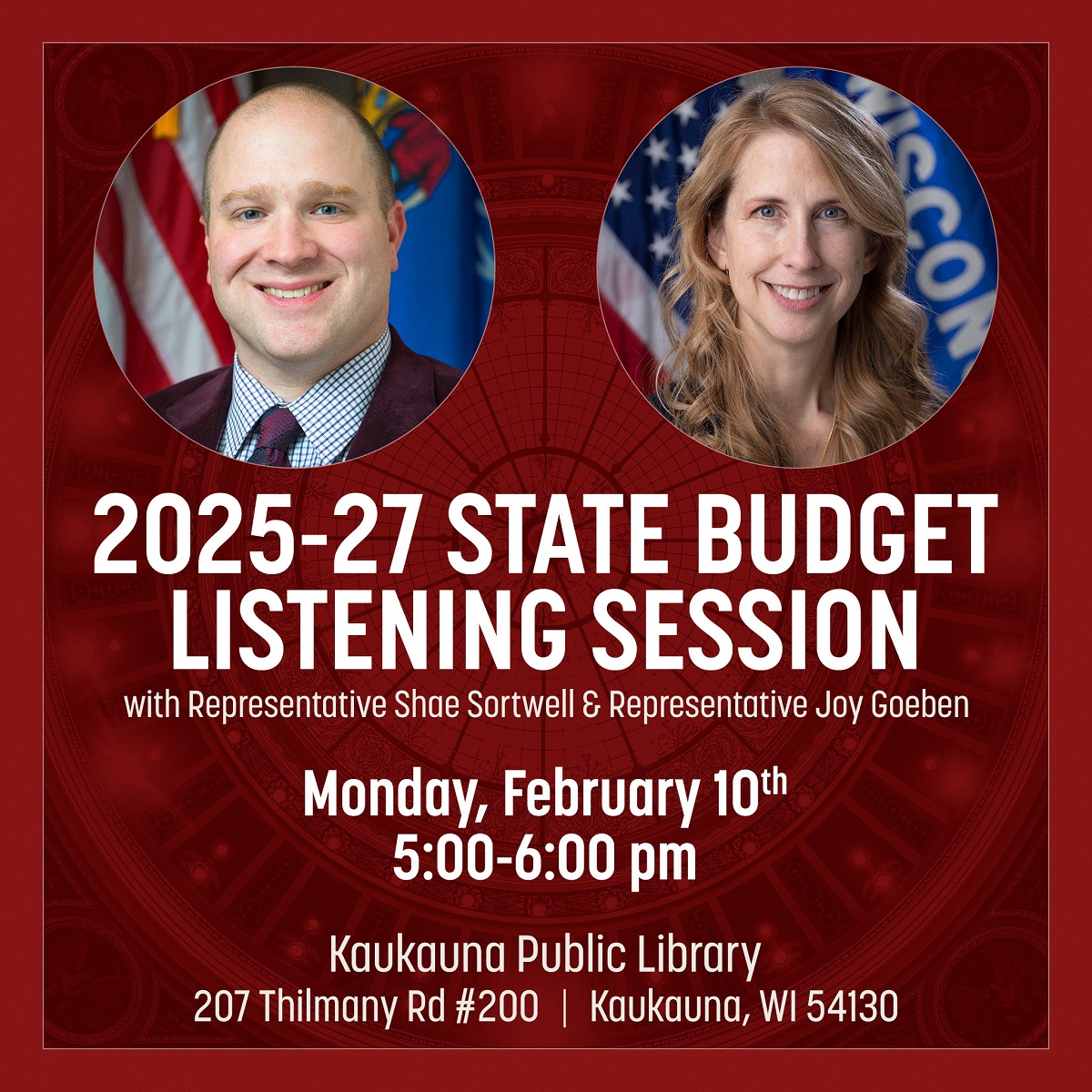 Wisconsin State Reps. Shae Sortwell and Joy Goeben will hold a budget listening session.