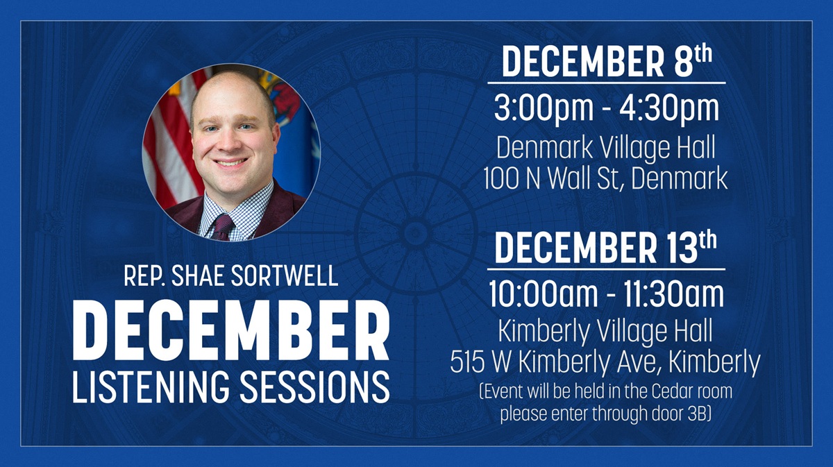 Wisconsin State Rep. Shae Sortwell has scheduled two December listening sessions.