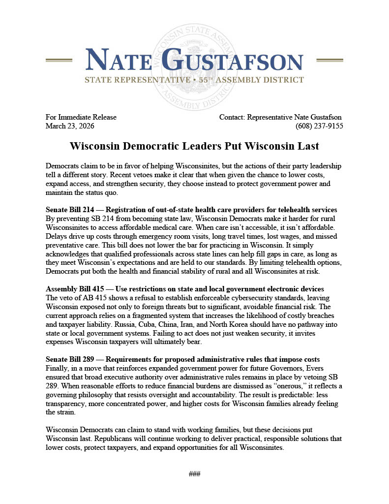 Wisconsin State Rep. Nate Gustafson issued a statement in response to Governor Tony Evers' recent vetoes of Senate Bill 214, Assembly Bill 415, and Senate Bill 289.