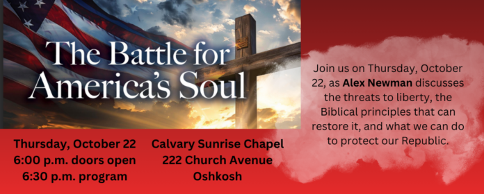 On Thursday, October 22, from 6:30 to 8:30 p.m., Alex Newman will speak at Calvary Sunrise Chapel, 222 Church Avenue, in Oshkosh. Newman will discuss the threats to liberty, the Biblical principles that can restore it, and what we can do to protect our Republic.